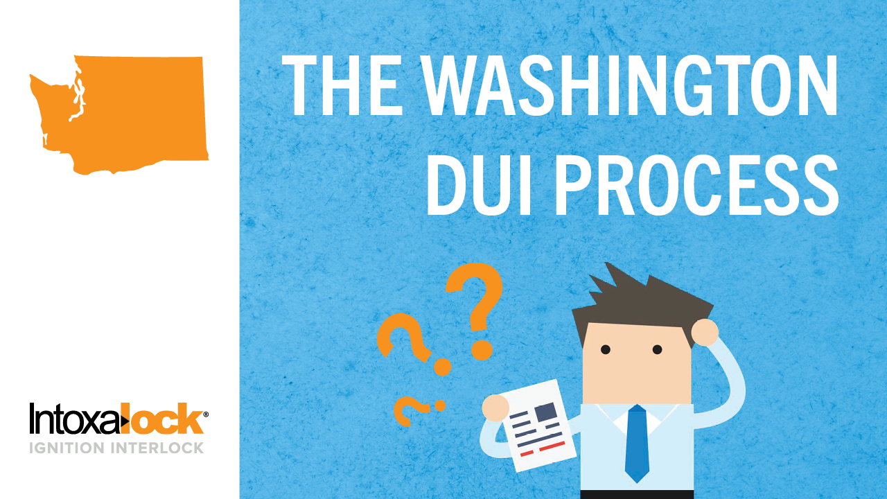 Understanding the Washington State DUI Process